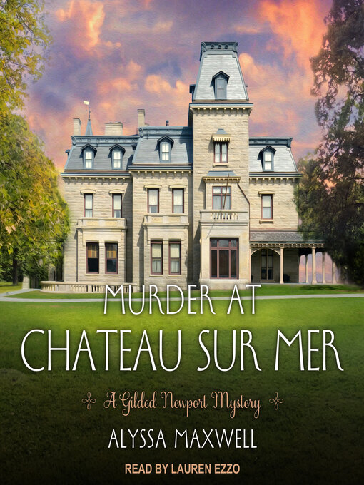 Title details for Murder at Chateau sur Mer by Alyssa Maxwell - Available